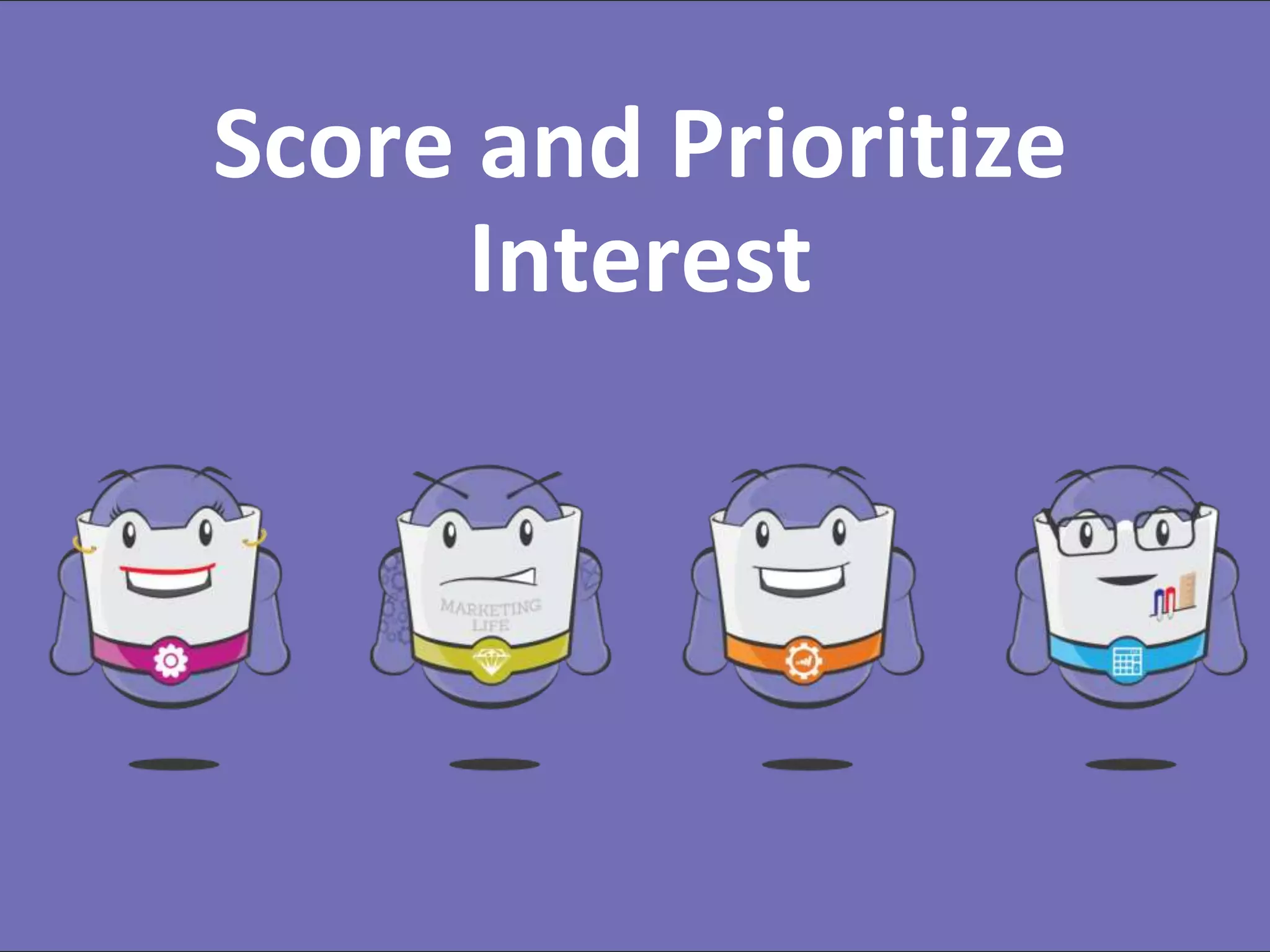#RevEngine @jonmiller
Score and Prioritize
Interest
 