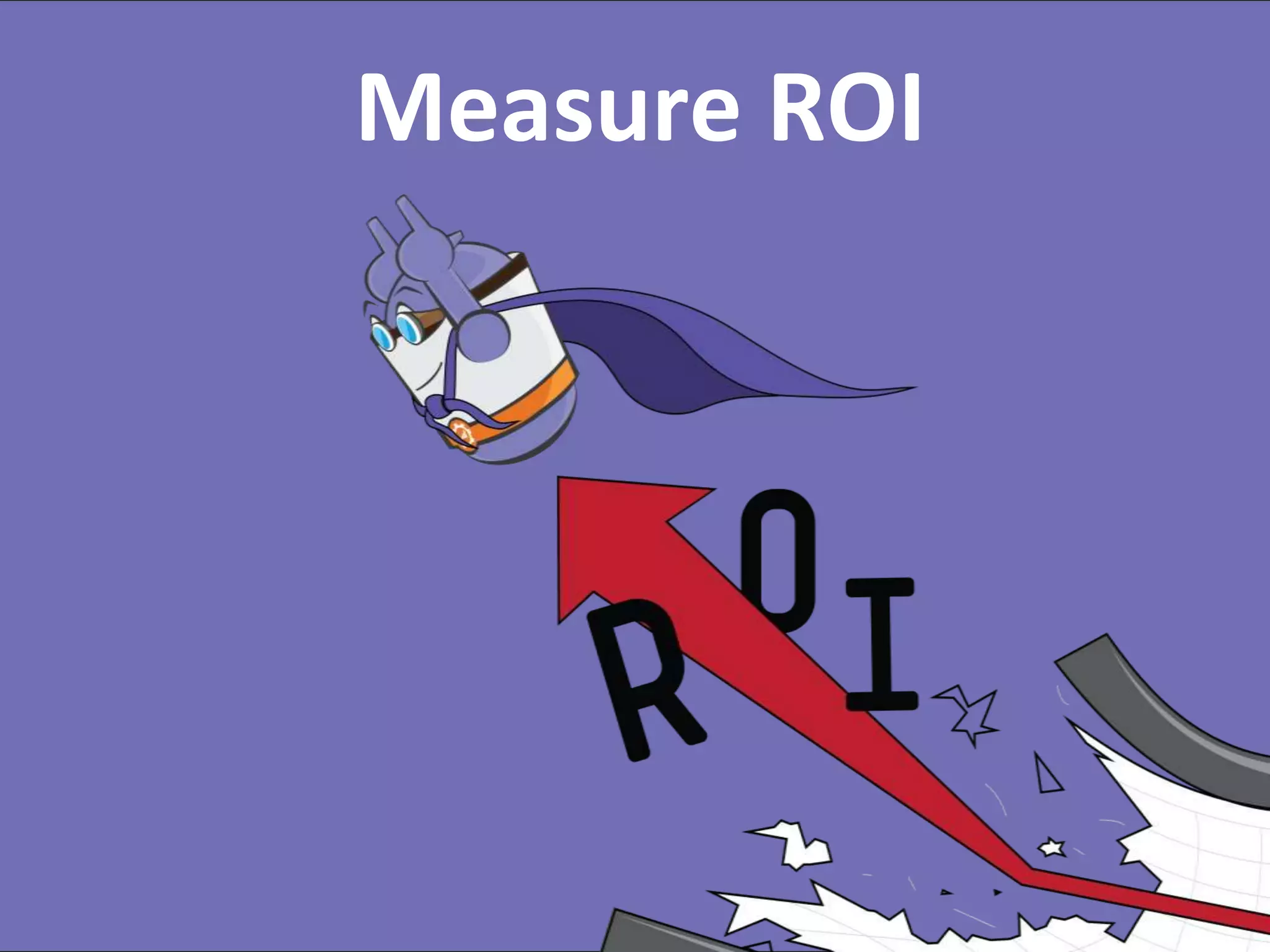 #RevEngine @jonmiller
Measure ROI
 