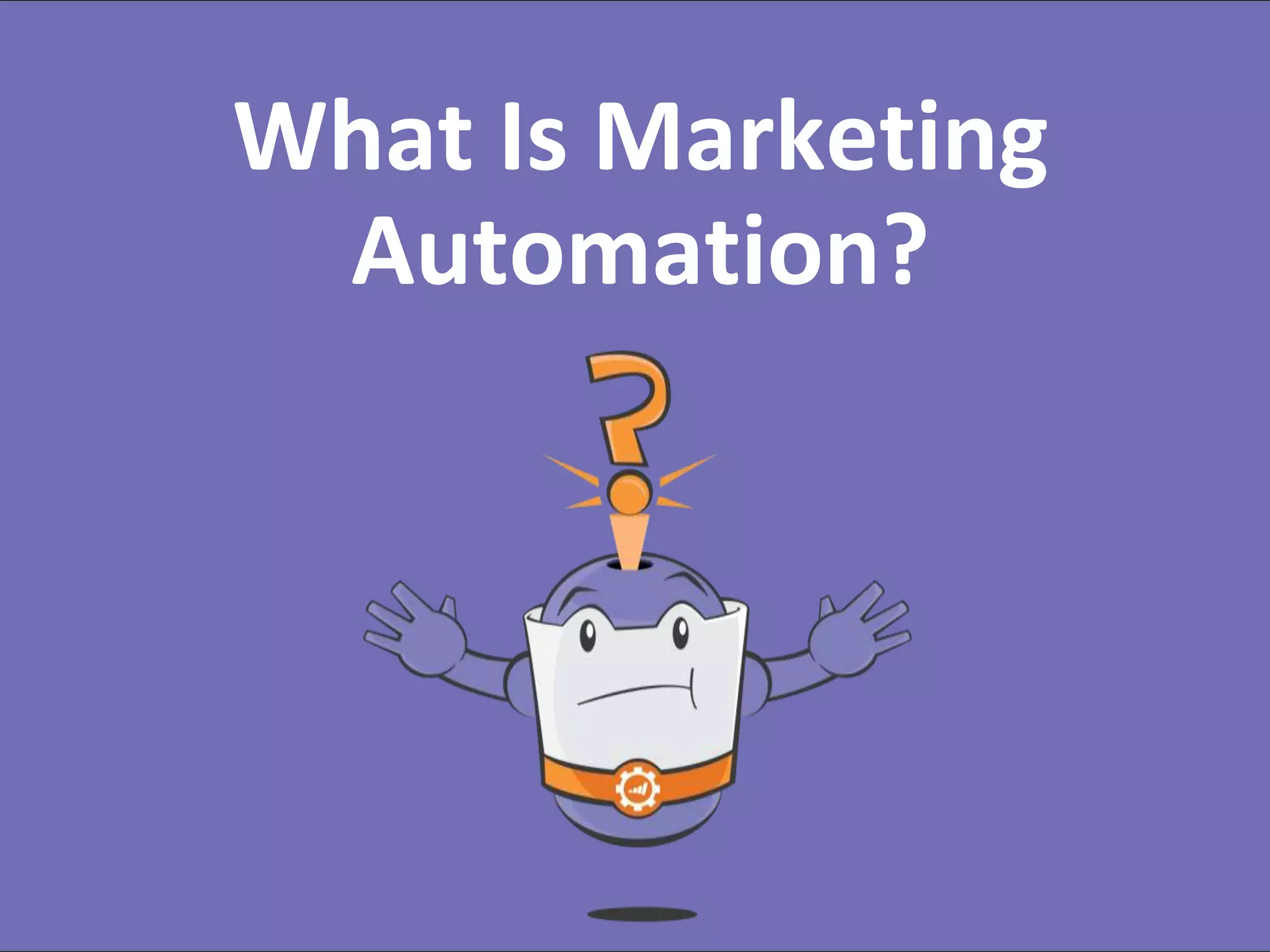 #RevEngine @jonmiller
What Is Marketing
Automation?
 