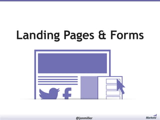 Landing Pages & Forms

#RevEngine

@jonmiller

 