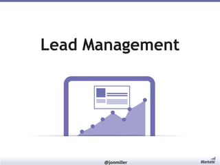 Lead Management

#RevEngine

@jonmiller

 