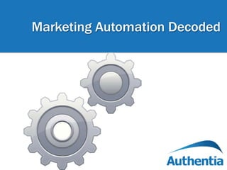 Marketing Automation Decoded
 