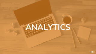 ANALYTICS
25
 