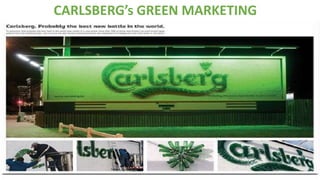 CARLSBERG’s GREEN MARKETING
 