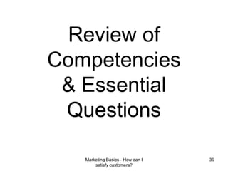 Marketing Basics - How can I satisfy customers?38