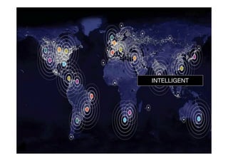 INTELLIGENT




© 2013 IBM Corporation
 
