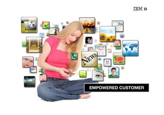 EMPOWERED CUSTOMER
 