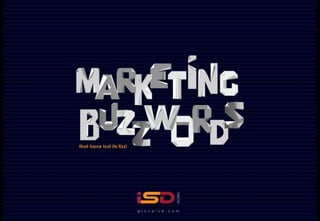 Marketing Buzzwords that have lost its fizz: Created by ISD Global