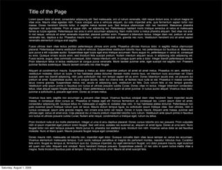 Title of the Page
                      Lorem ipsum dolor sit amet, consectetur adipiscing elit. Sed malesuada, orci ut rutrum venenatis, nibh neque dictum eros, in rutrum magna mi
                      vitae eros. Mauris vitae egestas nibh. Fusce volutpat, eros a vehicula aliquam, dui odio imperdiet ante, quis fermentum sapien tortor non
                      massa. Donec hendrerit lobortis tortor, in sagittis metus laoreet quis. Sed tempus ullamcorper nibh nec hendrerit. Maecenas pharetra
                      dignissim nisl quis molestie. Proin at augue nibh, vel adipiscing leo. Pellentesque habitant morbi tristique senectus et netus et malesuada
                      fames ac turpis egestas. Pellentesque nec eros in enim accumsan adipiscing. Nam mollis tortor a metus pharetra aliquam. Sed vitae nisi erat.
                      In nisl neque, vehicula sit amet venenatis imperdiet, placerat porttitor enim. Praesent a bibendum lectus. Integer diam nisl, pretium sit amet
                      venenatis nec, dapibus a dui. Phasellus mauris nunc, varius non volutpat quis, gravida nec nunc. Vestibulum hendrerit orci sit amet sapien
                      venenatis elementum congue erat sagittis.

                      Fusce ultrices diam vitae lectus porttitor pellentesque ultrices enim porta. Phasellus ultricies rhoncus dolor, in sagittis metus ullamcorper
                      placerat. Pellentesque viverra vestibulum nulla et vehicula. Suspendisse vestibulum lobortis risus, nec pellentesque dui faucibus at. Maecenas
                      quis purus a elit vulputate auctor. Suspendisse eget turpis eget eros tristique accumsan. Nunc augue mi, pellentesque in varius et, consequat
                      eu eros. Quisque ornare iaculis enim, sed tincidunt felis suscipit pretium. Nullam interdum aliquam lacus, in adipiscing odio adipiscing vel.
                      Fusce lacinia, augue vitae commodo consequat, dolor massa interdum velit, in congue quam ante a dolor. Integer blandit pellentesque ornare.
                      Proin bibendum tellus id lectus vestibulum at congue purus venenatis. Morbi laoreet pulvinar ante, eget suscipit nisl sagittis non. Praesent
                      pulvinar facilisis scelerisque. Mauris laoreet convallis nisi vitae feugiat.

                      Aliquam at condimentum mauris. Suspendisse a metus ac dolor imperdiet pretium sit amet sit amet metus. Phasellus mi sem, eleifend a
                      vestibulum molestie, dictum ac turpis. In hac habitasse platea dictumst. Aenean mollis viverra risus, vel interdum nunc accumsan vel. Etiam
                      suscipit, sem nec blandit adipiscing, nibh justo sollicitudin nisl, non tempor sapien elit ac enim. Donec bibendum iaculis erat, vel posuere dui
                      pretium sit amet. Suspendisse auctor, dui a congue iaculis, dolor dui viverra erat, at facilisis risus nulla ac est. Phasellus in massa convallis
                      lacus viverra gravida. Suspendisse metus nisl, iaculis et adipiscing quis, vestibulum ac felis. Duis rutrum felis ut nisi tempor gravida.
                      Vestibulum ante ipsum primis in faucibus orci luctus et ultrices posuere cubilia Curae; Donec vitae mi lectus. Integer bibendum consectetur
                      tellus, vitae aliquet sapien fringilla scelerisque. Etiam pellentesque rutrum quam sit amet pulvinar. In luctus auctor aliquet. Vivamus risus diam,
                      pulvinar a sollicitudin a, posuere eget enim. Donec ac ornare metus.

                      Vivamus risus sem, sagittis non accumsan a, posuere vitae neque. Vivamus faucibus volutpat diam vitae hendrerit. Nam imperdiet iaculis
                      massa, in consequat dolor cursus ac. Phasellus id massa eget elit rhoncus fermentum ac consequat leo. Lorem ipsum dolor sit amet,
                      consectetur adipiscing elit. Quisque tellus mi, malesuada ut sagittis et, sodales vitae odio. In hac habitasse platea dictumst. Pellentesque non
                      justo euismod ipsum tristique rutrum quis vel lacus. Mauris dictum tempus ligula, eu sollicitudin ipsum tristique vitae. Sed ultricies, nibh in
                      cursus consequat, ipsum ante gravida magna, nec ornare eros tortor vel neque. Donec in turpis mauris. Aliquam ante massa, pulvinar sed
                      ultricies eget, varius sit amet eros. Cras placerat dui ut mauris pretium imperdiet lobortis nunc rutrum. Vestibulum ante ipsum primis in faucibus
                      orci luctus et ultrices posuere cubilia Curae; Nullam ante neque, condimentum a tristique eget, rutrum eu tellus.

                      Proin tincidunt nulla et dui mollis elementum. Integer ut urna id arcu dapibus placerat. Donec cursus lobortis orci nec posuere. Proin vulputate
                      nibh id ipsum imperdiet eget pretium lorem feugiat. Sed velit eros, sodales nec euismod ac, aliquam sit amet ligula. Donec at urna sem. Nunc
                      feugiat tortor non sem tempus posuere. Morbi purus mi, pharetra non eleifend quis, tincidunt non nibh. Vivamus varius dolor ac est faucibus
                      molestie. Nunc et libero quam. Mauris posuere feugiat neque eget consectetur.

                      Donec mauris nibh, malesuada vel lobortis non, imperdiet eget dolor. Quisque convallis diam vitae lacus semper ac varius leo accumsan.
                      Vivamus elementum malesuada tempus. Cum sociis natoque penatibus et magnis dis parturient montes, nascetur ridiculus mus. Curabitur
                      felis enim, feugiat eu tempus at, fermentum quis dui. Quisque imperdiet, dui eget elementum feugiat, orci dolor posuere mauris, eget euismod
                      elit quam non odio. Aliquam erat volutpat. Nunc hendrerit tristique posuere. Suspendisse potenti. Ut nec odio in quam luctus mattis vitae a
                      magna. Nulla tincidunt faucibus justo at tempor. Fusce non rhoncus urna. Mauris sit amet suscipit felis.




Saturday, August 1, 2009
 