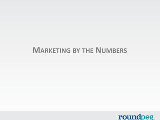 MARKETING BY THE NUMBERS
 