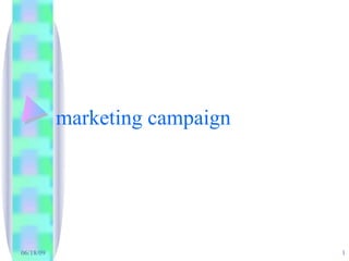 marketing campaign 06/18/09 