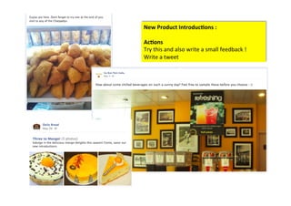 New	
  Product	
  Introduc/ons	
  :	
  	
  
	
  
Ac/ons	
  
Try	
  this	
  and	
  also	
  write	
  a	
  small	
  feedback	
  !	
  	
  
Write	
  a	
  tweet	
  	
  
 