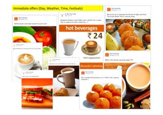 Immediate	
  oﬀers	
  (Day,	
  Weather,	
  Time,	
  Fes>vals)	
  
 