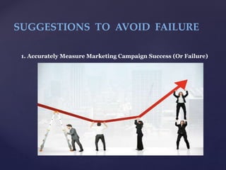 Campaign Failure failure in Marketing campaign’s | PPTX