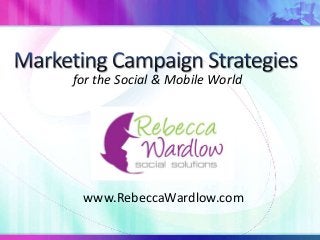 for the Social & Mobile World
www.RebeccaWardlow.com
 