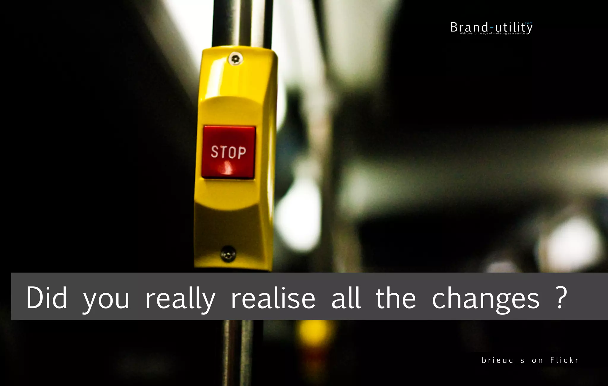 Did you really realise all the changes ?
                                 brieuc_s on Flickr
 