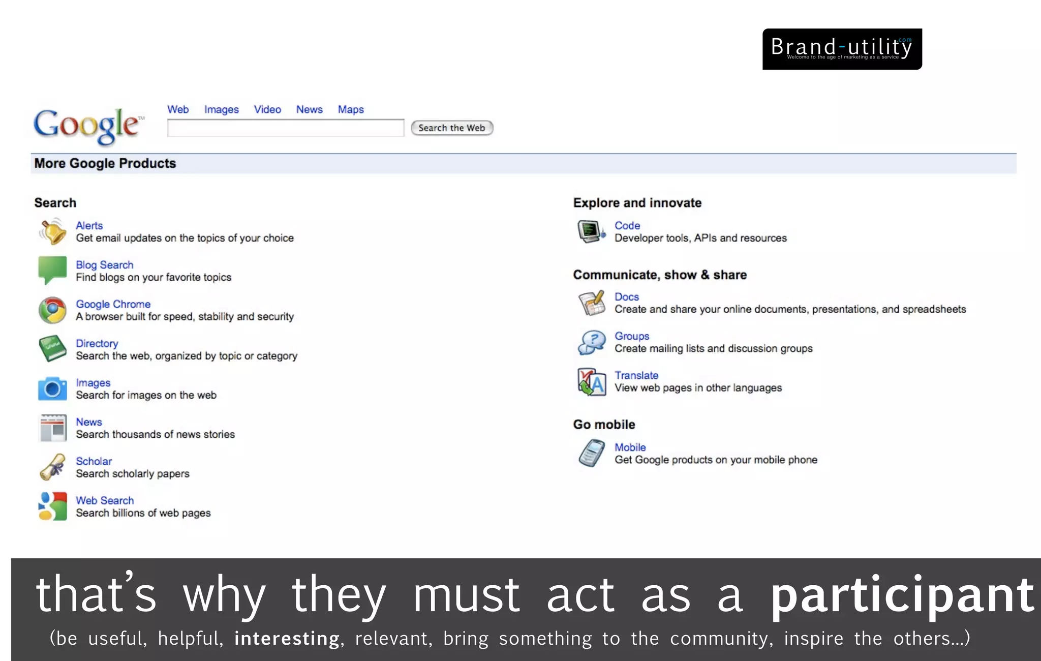 that’s why they must act as a participant
(be useful, helpful, interesting, relevant, bring something to the community, inspire the others...)
 