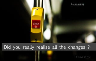 Did you really realise all the changes ?
                                 brieuc_s on Flickr
 