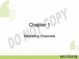 Chapter 1

Marketing Channels
 