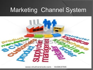 Marketing Channel System
 