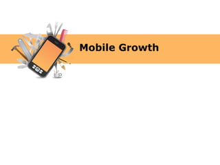 Mobile Growth
 