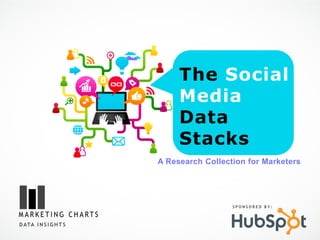 The Social
                             Media
                             Data
                             Stacks
                        A Research Collection for Marketers




                                          SPONSORED BY:



D ATA I N S I G H T S
 