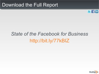 Download the Full Report State of the Facebook for Business http://bit.ly/77kBIZ 