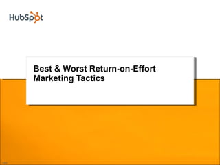 Best & Worst Return-on-Effort Marketing Tactics 