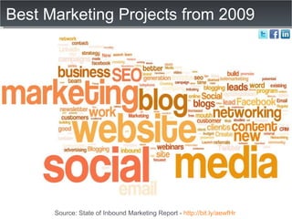 Best Marketing Projects from 2009 Source: State of Inbound Marketing Report -  http://bit.ly/aewfHr   