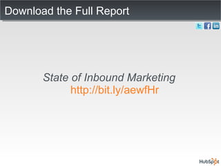 Download the Full Report State of Inbound Marketing   http://bit.ly/aewfHr 