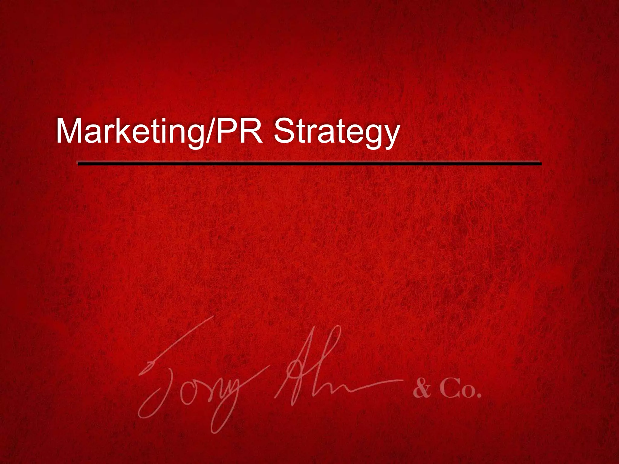 Marketing/PR Strategy
 
