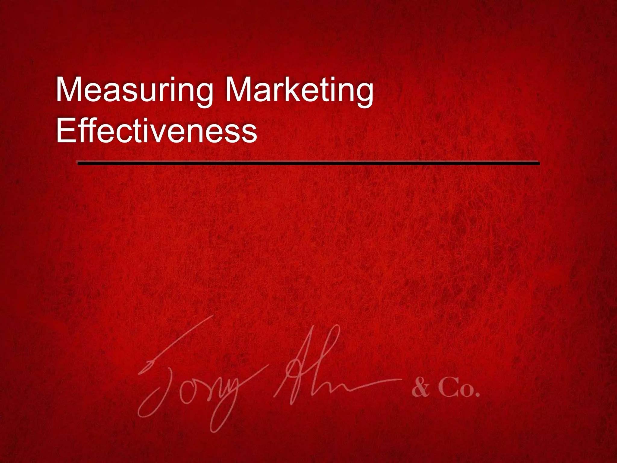Measuring Marketing
Effectiveness
 