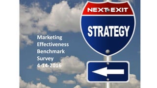 Marketing
Effectiveness
Benchmark
Survey
4-14-2016
 