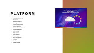 P L AT F O R M
• Resulticks mCloud overview
• The smart Duo
• Machine Learning and AI
• Marketing Automation
• Audience Data Management
• Audience Segmentation
• Omnichannel Marketing Automation
• Omnichannel Marketing
• Email Marketing
• Mobile Marketing
• Digital Assistance
• Push Notification
• Social Media Marketing
• Paid Media
• QR Code
• Extended Channels
 