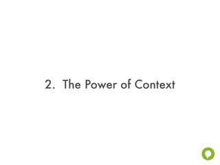 2. The Power of Context
 