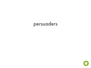 persuaders
 