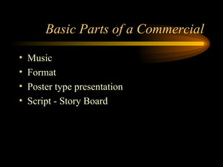 Basic Parts of a Commercial Music Format Poster type presentation Script - Story Board 