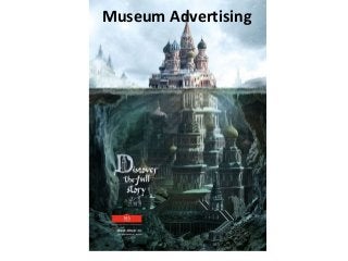 Museum Advertising
 