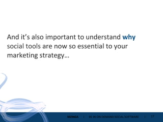 And it’s also important to understand  why  social tools  are now so essential to your marketing strategy… 