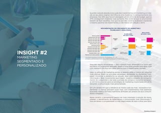 27
INSIGHT #2
MARKETING
SEGMENTADO E
PERSONALIZADO
26
Marketing Compass®
Quando o estudo aborda a execução dos investimentos em marketing em rela-
ção ao seu plano original, identifica-se uma mudança no comportamento das
empresas. Dos 36% que haviam planejado um incremento do budget, apenas
27% conseguiram implantar esse aumento. Fica evidente que os anunciantes
tiveram de fazer escolhas, mas que no pior dos cenários acabaram mantendo
o mesmo patamar de investimentos, e não menor em relação a 2015.
Segundo alguns anunciantes, o fator comum mais observado é a busca por
equilíbrio no orçamento realizado, aliada a uma certa pressão para fazer mais
com menos e com foco em obter retorno com o investimento alocado.
Levar os esforços de marketing aonde as pessoas estão e investir em soluções
mais efetivas foram as principais estratégias declaradas no Marketing Com-
pass®. Encontrar a plataforma ou solução ideal para transformar dados em
informação e fazer cruzamentos que tragam insights a respeito do comporta-
mento do consumidor e de toda a jornada de compra e consumo tornaram-
se elementos cruciais para as estratégias de marketing implantadas em 2016,
deixando a comunicação mais personalizada.
Em um cenário em que a relevância se mostra cada vez mais necessária e fun-
damental, as marcas precisam ousar mais, com investimentos mais assertivos,
buscando meios e formatos realmente alinhados aos anseios de seus consumi-
dores e shoppers.
Nesse cenário, o pensamento parece ser mais orientado à solução de neces-
sidades, o atendimento de expectativas e comunicação mais direcionada. É
hora de deixar a complexidade e a não objetividade de lado e olhar para fatos.
27
15
6
7
1
1
3
7
10
6
2
2
21
Diminuiu até 10%
Diminuiu entre 10% e 19%
Diminuiu entre 20% e 29%
Diminuiu entre 30% e 39%
Diminuiu entre 40% e 49%
Diminuiu 50% ou mais
Aumentou até 10%
Aumentou entre 10% e 19%
Aumentou entre 20% e 29%
Aumentou entre 30% e 39%
Aumentou entre 40% e 49%
Aumentou 50% ou mais
Manteve-se no mesmo patamar
Diminuiu:
33%
Aumentou:
27%
MOVIMENTAÇÃO DO ORÇAMENTO DE MARKETING |
PLANEJADO X REALIZADO
33
36
13
Diminuiu
Aumentou
Manteve-se no
mesmo patamar
33
27
21
Diminuiu
Aumentou
Manteve-se no
mesmo
patamar
PLANEJADO
EM 2016 X 2015
REALIZADO
EM 2016 X 2015
Fonte: Pesquisa Quantitativa Croma Insights | N = 284 respondentes. *NSR = 18%.
Comparando o planejamento de 2016 com 2015, o orçamento total de marketing e comunicação:
Em relação ao que foi executado em 2016 até agora (YTD), o orçamento total de marketing e comunicação:
 