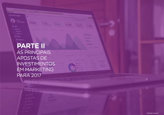 45
PARTE II
AS PRINCIPAIS
APOSTAS DE
INVESTIMENTOS
EM MARKETING
PARA 2017
Marketing Compass®
 