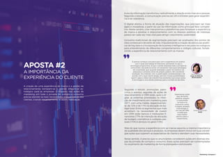 67
APOSTA #2
A IMPORTÂNCIA DA
EXPERIÊNCIA DO CLIENTE 66
A criação de uma experiência de marca e a gestão de
relacionamento tornaram-se o grande diferencial es-
tratégico para as empresas. O impacto das ações de
marketing em toda a jornada de compra e consumo
precisa atender as reais necessidades e expectativas dos
clientes, criando encantamento e, assim, fidelização.
Marketing Compass®
67
A era da informação transformou radicalmente a relação entre marcas e pessoas.
Segundo o estudo, a comunicação precisa ser útil e entreter para gerar experiên-
cia e ter relevância.
O digital alterou a forma de atuação das organizações, que precisam ser mais
ágeis e inovadoras, a partir do uso da informação como principal fator competi-
tivo. Neste cenário, criar mecanismos e plataformas para fortalecer a experiência
de marca e estreitar o relacionamento com os diversos públicos de interesse
parece ser cada vez mais vital para atingir crescimento sustentável.
Conceitos tradicionais de segmentação precisam ser analisados dos pontos de
vista contextual e de estilo de vida, impulsionando a criação de estruturas analíti-
cas de big data e a incorporação de business intelligence e recursos tecnológicos
para entendimento de diferentes comportamentos e códigos culturais, fortale-
cendo a experiência de relacionamento com as marcas.
Segundo o estudo, promoções, patro-
cínios e eventos, seguidas de ações de
relacionamento e CRM estão, após o di-
gital, as próximas prioridades na inten-
ção de investimento em marketing para
2017, com uma média, respectivamen-
te, de 12% e de 11% na alocação do bu-
dget total. Entre os segmentos que mais
acreditam na necessidade de investir
em CRM estão bancos e instituições fi-
nanceiras (17% de intenção de alocação
de budget), cosméticos e cuidados pes-
soais (14%) e serviços no geral (13%).
Mais do que nunca, a experiência com as marcas assumiu a mesma importância
da qualidade dos serviços e produtos. As empresas devem incluir em suas estraté-
gias ações que superem as expectativas do cliente e atendam suas necessidades.
Nesse sentido, é preciso que os anunciantes considerem ações em diversas eta-
pas da jornada de compra e consumo. Essas ações precisam ser contempladas
no orçamento de marketing de forma planejada e estruturada.
É preciso começar a se preocupar com a experiência do público
com o qual você deseja se relacionar, pensando no que a
tecnologia proporciona. Já que o celular atravessa toda a jornada do
consumidor, ele pode se tornar um excelente meio para estratégias
de crossmedia, que, quando realizadas a partir do histórico de
pesquisas e compras online do próprio público, têm excelente
aceitação. Já a internet, com a publicidade contextualizada e de
acordo com o que cliente deseja, permite muitas possibilidades:
search, apps e vídeos são plataformas excelentes para essas ações.
A tecnologia é uma aliada poderosa para a tomada de decisões.
Fátima Rendeiro
Grupo de Mídia do
Rio de Janeiro
Desenvolver ações
que, de forma
assertiva, atinjam
o consumidor
na hora e no
momento certos.
O digital, atrelado
à tecnologia, é
um mix de CRM
e mídia que
trará melhor
retorno sobre o
investimento.
Fernando Figueiredo
Bullet
 