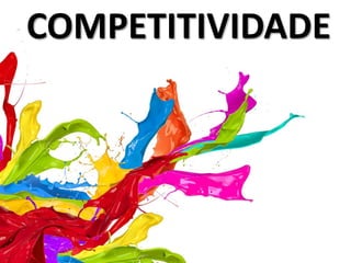 COMPETITIVIDADE
 