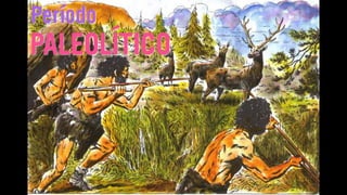Período
PALEOLÍTICO
 