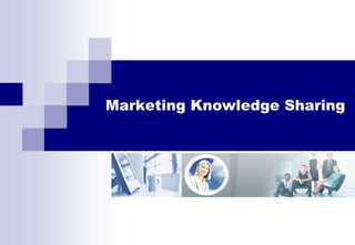 Marketing Knowledge Sharing 