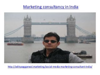 Marketing consultancy in India
http://adityaaggarwal.marketing/social-media-marketing-consultant-india/
 