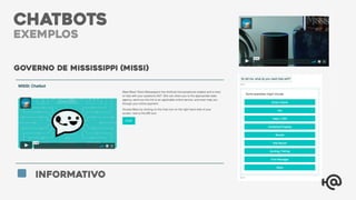 GOVERNO DE MISSISSIPPI (MISSI)
CHATBOTS
exemplos
Informativo
 