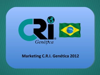 Marketing C.R.I. Genética 2012
 