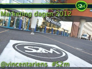 Marketing dagen 2012




@vincentariens #S2m
 