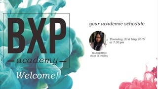 BXP Academy - Marketing day 1